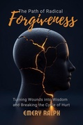 Cover: The Path of Radical Forgiveness - Emery Ralph