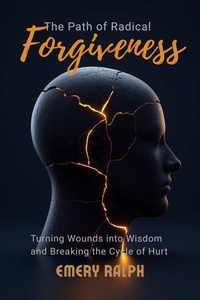 Enlarge image Cover: The Path of Radical Forgiveness - Emery Ralph