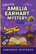 Cover: Unboring Amelia Earhart Mystery for Kids - Unsolved & Unexplained Mysteries for Kids