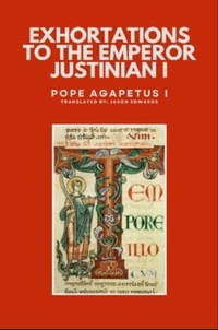 Enlarge image Cover: Exhortations to the Emperor Justinian - Dalcassian Publishing Company