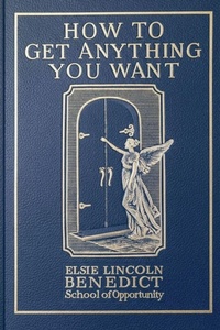 Enlarge image Cover: How to Get Anything You Want - Benedict School of Opportunity
