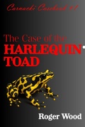 Cover: The Case of the Harlequin Toad (Carnacki Casebook, #1) - Roger Wood
