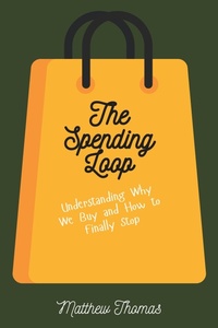 Enlarge image Cover: The Spending Loop: Understanding Why We Buy and How to Finally Stop - PiBO worx