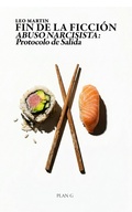 Cover: FIN DE LA FICCI&Oacute;N - ABUSO NARCISISTA: Protocolo de Salida - PLAN G Editorial