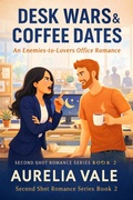 Cover: Desk Wars & Coffee Dates (Starting Over Series, #2) - Aurelia Vale