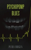 Cover: Psychopomp Blues (Psychopomp Trilogy, #1) - Petra Brigan
