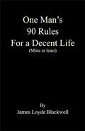 Cover: One Man's 90 Rules for a Decent Life - James Blackwell