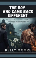 Cover: The Boy Who Came Back Different (M/M Small Town Romance, #3) - Kelly Moore