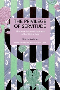 Enlarge image Cover: The Privilege of Servitude - Haymarket Books