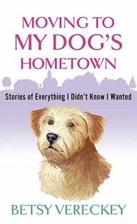 Enlarge image Cover: Moving to My Dog's Hometown - Center Point