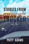Cover: Stories From a Female Trucker 80s - 90s - Patty Adams