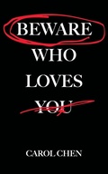 Cover: BEWARE WHO LOVES YOU - Carol L. Chen