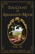 Cover: The Count of Amaranth Moor, Vol. 3 - Memoirs of a Modern Vampire