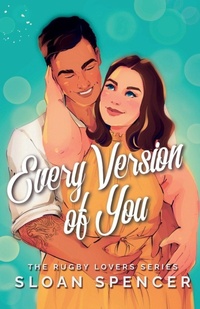 Enlarge image Cover: Every Version of You - Sloan Spencer
