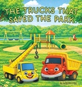 Cover: The Trucks that Saved the Park - The Trucks that Saved Series