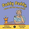 Cover: Daddy Daddy, where did God come from? - The Daddy Daddy Series