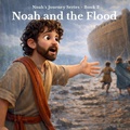 Cover: Noah and the Flood - Beginning Faith Productions