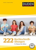 Cover: 222 Rechtschreib&uuml;bungen - 5. Klasse bis Abitur - Duden