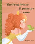 Cover: The Frog Prince / El pr&iacute;ncipe rana - Xist Publishing