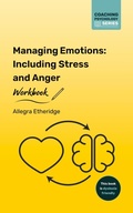Cover: Managing Emotions Workbook: Including Stress and Anger (Coaching Psychology Series, #4) - Allegra Etheridge