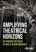 Cover: Amplifying Theatrical Horizons - Intellect Books