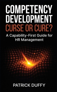 Enlarge image Cover: Competency Development: Curse or Cure? - Vita Viri Publishing