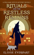 Cover: Rituals and the Restless Remains - A Williams Witch Mystery