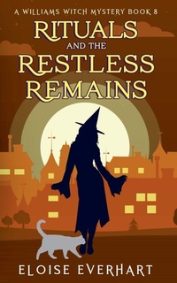 Enlarge image Cover: Rituals and the Restless Remains - A Williams Witch Mystery