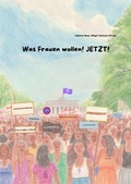 Cover: Was Frauen wollen! Jetzt! - epubli