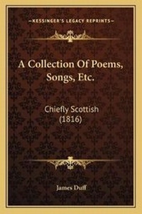 Enlarge image Cover: A Collection Of Poems, Songs, Etc. - Kessinger Publishing
