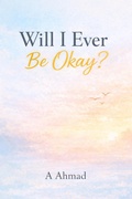 Cover: Will I Ever Be Okay? - A Ahmad