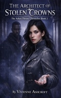 Cover: The Architect of Stolen Crowns (THE ASHEN THRONE CHRONICLES, #2) - ELC Publishing