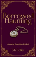 Cover: Borrowed Haunting - S K Collier