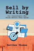 Cover: Sell by Writing: For Consultants Who Think Before They Speak - PiBO worx