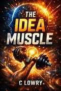 Cover: The Idea Muscle - Grand Ozarks Media