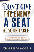 Cover: Don't Give The Enemy A Seat At Your Table - Charles Morris