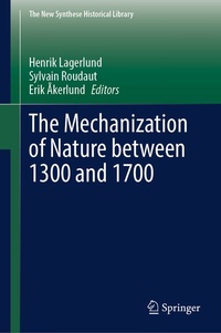 Enlarge image Cover: The Mechanization of Nature between 1300 and 1700 - Springer