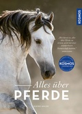 Cover: Alles &uuml;ber Pferde - Kosmos