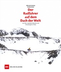 Cover: Der Radfahrer auf dem Dach der Welt - Delius Klasing