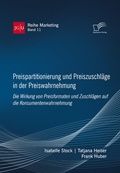 Cover: Preispartitionierung und Preiszuschl&auml;ge in der Preiswahrnehmung. Die Wirkung von Preisformaten und Zuschl&auml;gen auf die Konsumentenwahrnehmung - Diplomica Verlag