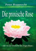 Cover: Die proxische Rose - BoD - Books on Demand