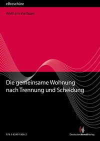 Enlarge image Cover: Die gemeinsame Wohnung nach Trennung und Scheidung - eBroschüre (PDF) - Deutscher Anwaltverlag