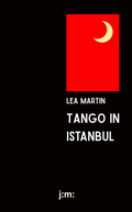 Cover: Tango in Istanbul - Joanmartin Literaturverlag