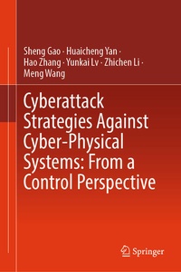 Enlarge image Cover: Cyberattack Strategies Against Cyber-Physical Systems: From a Control Perspective - Springer