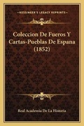 Bild: Coleccion De Fueros Y Cartas-Pueblas De Espana (1852) - Kessinger Publishing