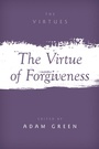 Cover: The Virtue of Forgiveness - Oxford University Press Inc