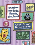 Cover: Imagina una foto. Sonrie, clic, !eso! / Click! Snap! Picture That! (Bilingual Edition) - North-South Books