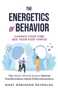 Enlarge image Cover: The Energetics of Behavior - Heart Productions & Publishing, LLC