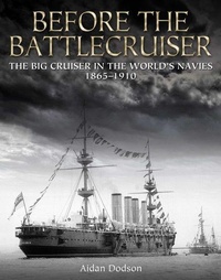 Enlarge image Cover: Before the Battlecruiser - Pen & Sword Books Ltd