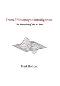 Cover: From Efficiency to Intelligence - Mark Bolton